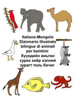 Paperback Italiano-Mongolo Dizionario illustrato bilingue di animali per bambini [Italian] Book