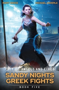 Sandy Nights Greek Fights (City of Angels and Elves)