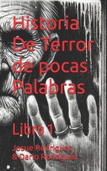Paperback Historia De Terror de pocas Palabras: Libro 1 [Spanish] Book