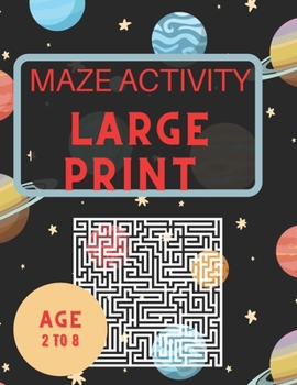 Paperback Maze Game: LARGE PRINT FOR KIDS AGE 2 TO 8 150 PAGE: book maze Book
