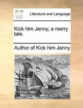 Paperback Kick Him Jenny, a Merry Tale. Book