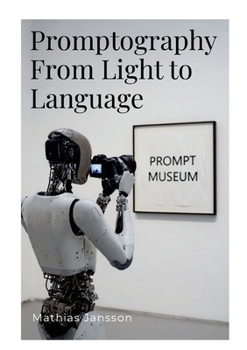 Paperback Promptography: From Light to Language Book