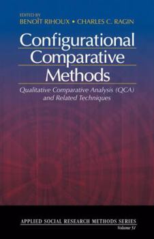 Configurational Comparative Methods: Qualitative Comparative Analysis (QCA) and Related Techniques (Applied Social Research Methods) - Book #51 of the Applied Social Research Methods