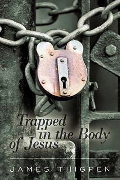 Paperback Trapped in the Body of Jesus Book