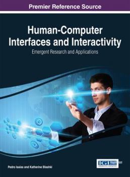 Hardcover Human-Computer Interfaces and Interactivity: Emergent Research and Applications Book