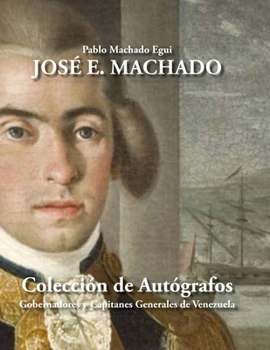 Paperback José E. Machado: Colección de Autógrafos: Gobernadores y Capitanes Generales de Venezuela [Spanish] Book