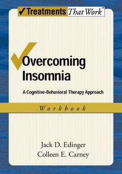 Paperback Overcoming Insomnia: A Cognitive-Behavioral Therapy Approach Workbook (Treatments That Work) Book
