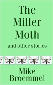 Paperback The Miller Moth and Other Stories Book