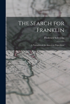 Paperback The Search for Franklin: A Narrative of the American Expedition Book