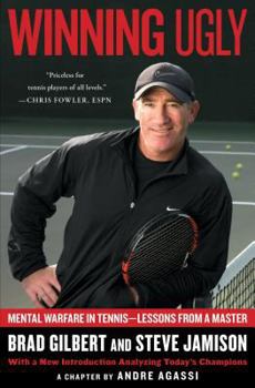 Paperback Winning Ugly: Mental Warfare in Tennis--Lessons from a Master Book