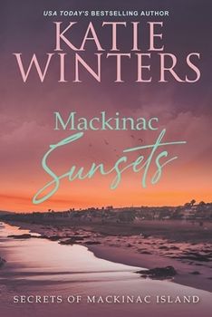 Mackinac Sunsets - Book #6 of the Secrets of Mackinac Island