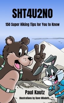 Paperback Sht4u2no: 150 Super Hiking Tips For You To Know Book