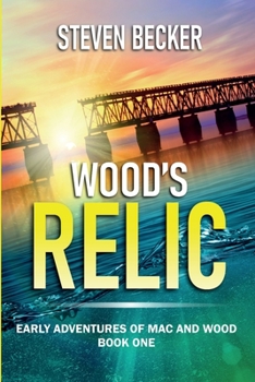 Wood's Relic - Book #1 of the Mac Travis Adventures