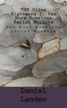 THE Olive Nightmare 2: Van Nuys Homeless Serial Murders