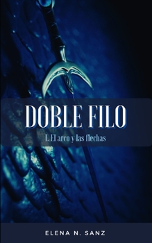 Paperback Doble filo: I. El arco y las flechas [Spanish] Book