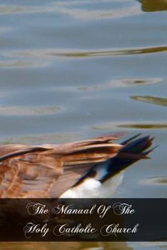 Paperback The Manual Of The Holy Catholic Church Book