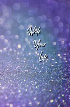 Paperback Write Your Life: More Than Just A Journal Book