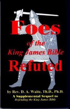 Paperback Foes of the King James Bible Refuted Book