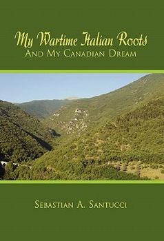 Hardcover My Wartime Italian Roots and My Canadian Dream Book