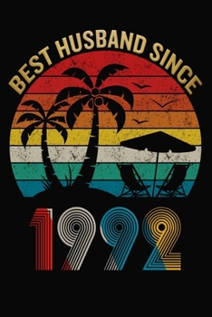 Best Husband Since 1992: Wedding Anniversary Journal For Husband / Appreciation Gift / Notebook / Card Alternative / Married Since 1992 Gifts For Him
