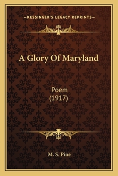 Paperback A Glory Of Maryland: Poem (1917) Book
