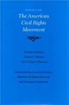 Essays on the American Civil Rights Movement (Walter Prescott Webb Memorial Lectures) - Book  of the Walter Prescott Webb Memorial Lectures