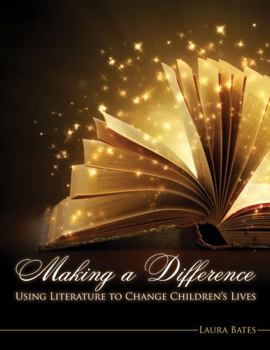 Paperback Making a Difference: Using Literature to Change Children's Lives Book