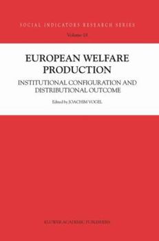 Hardcover European Welfare Production: Institutional Configuration and Distributional Outcome Book