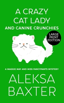 Hardcover A Crazy Cat Lady and Canine Crunchies [Large Print] Book