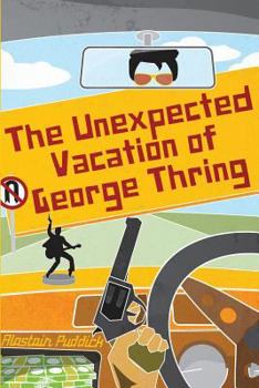 Paperback The Unexpected Vacation of George Thring Book
