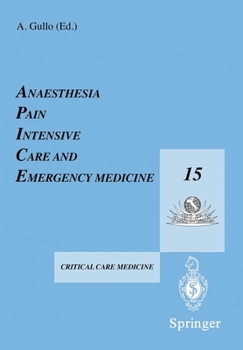 Paperback Anaesthesia, Pain, Intensive Care and Emergency Medicine -- A.P.I.C.E.: Proceedings of the 15th Postgraduate Course in Critical Care Medicine Trieste, Book