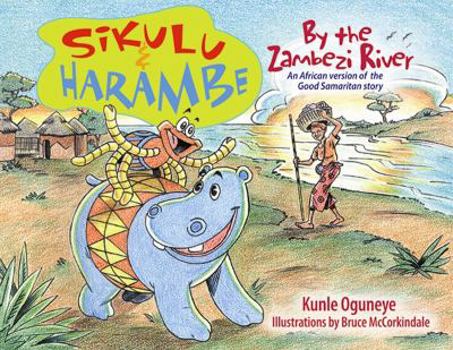 Hardcover Sikulu & Harambe: By the Zambezi River Book