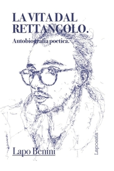 Paperback La vita dal rettangolo: Autobiografia poetica [Italian] Book