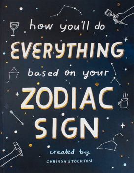 Paperback How You’ll Do Everything Based On Your Zodiac Sign Book