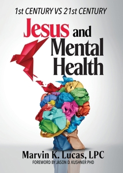 Paperback Jesus and Mental Health: 1st Century vs 21st Century Book