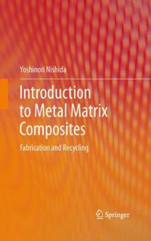 Paperback Introduction to Metal Matrix Composites: Fabrication and Recycling Book