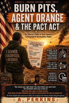 Burn Pits, Agent Orange & the PACT Act: The Veteran's Guide to Toxic-Exposure & Presumptive VA Disability Claims