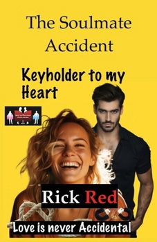 Paperback The Soulmate Accident - Keyholder to my Heart Book