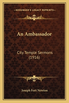 Paperback An Ambassador: City Temple Sermons (1916) Book