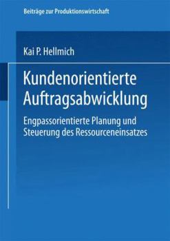 Paperback Kundenorientierte Auftragsabwicklung: Engpassorientierte Planung Und Steuerung Des Ressourceneinsatzes [German] Book