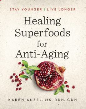 Hardcover Healing Superfoods for Anti-Aging: Stay Younger, Live Longer Book