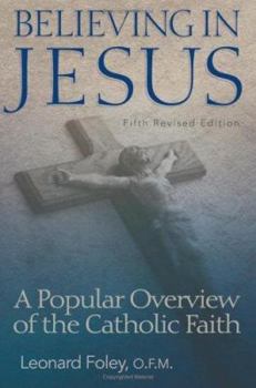 Paperback Believing in Jesus: A Popular Overview of the Catholic Faith (Fifth Revised Edition) Book