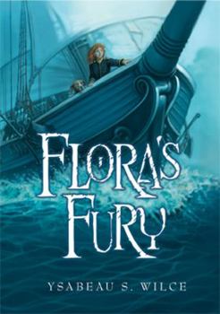 Flora's Fury: How a Girl of Spirit and a Red Dog Confound Their Friends, Astound Their Enemies, and Learn the Importance of Packing Light - Book #3 of the Flora Trilogy
