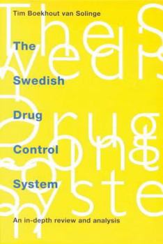 Paperback The Swedish Drug Control System: An In-Depth Review and Analysis Book