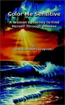 Paperback Color Me Sensitive: A Woman's Journey to Find Herself Through Disease Book