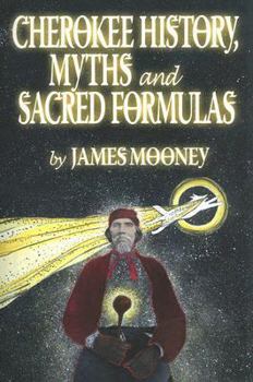 Paperback Cherokee History, Myths and Sacred Formulas Book