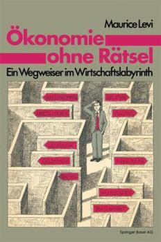 Paperback Ökonomie Ohne Rätsel: Ein Wegweiser Im Wirtschaftslabyrinth [German] Book