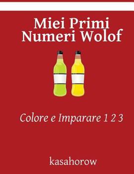 Paperback Miei Primi Numeri Wolof: Colore e Imparare 1 2 3 [Italian] Book