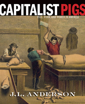 Paperback Capitalist Pigs: Pigs, Pork, and Power in America Book