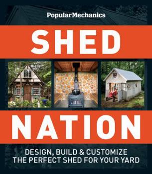 Paperback Shed Nation: Design, Build & Customize the Perfect Shed for Your Yard Book